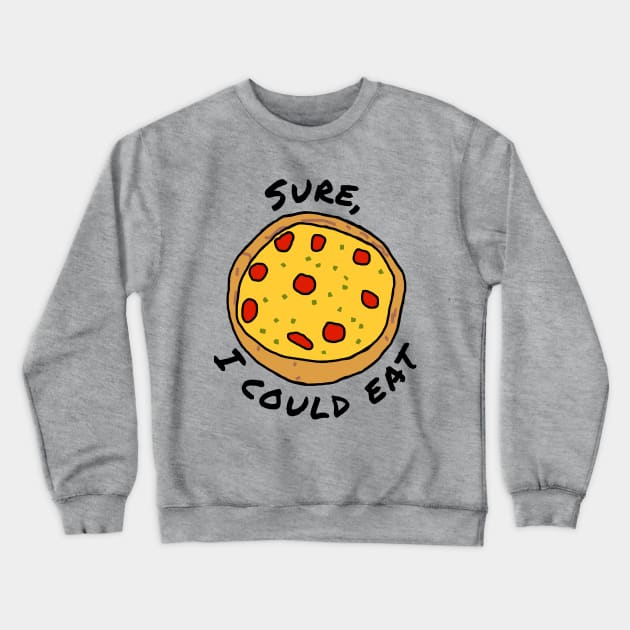 Food I Could Eat Pizza Crewneck Sweatshirt by ellenhenryart